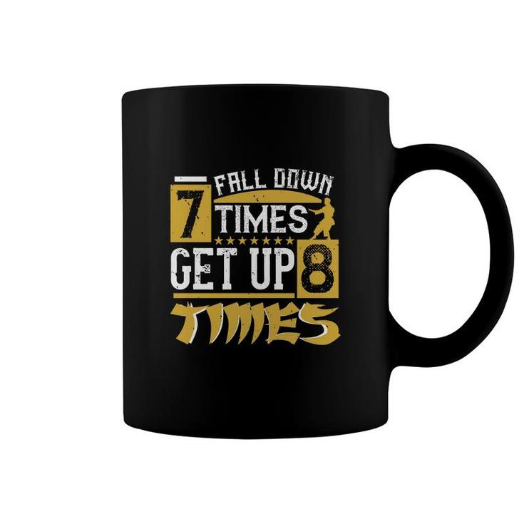 Fall Down 7 Times Get Up 8 Times Coffee Mug