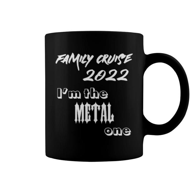 Family Cruise 2022 Matching I'm The Metal One  Coffee Mug