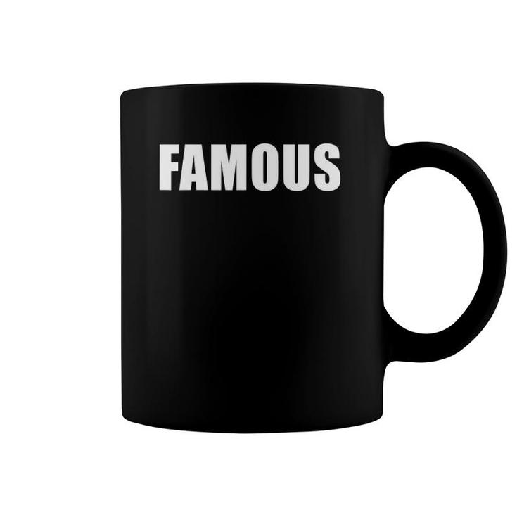 Famous White Text Gift Coffee Mug