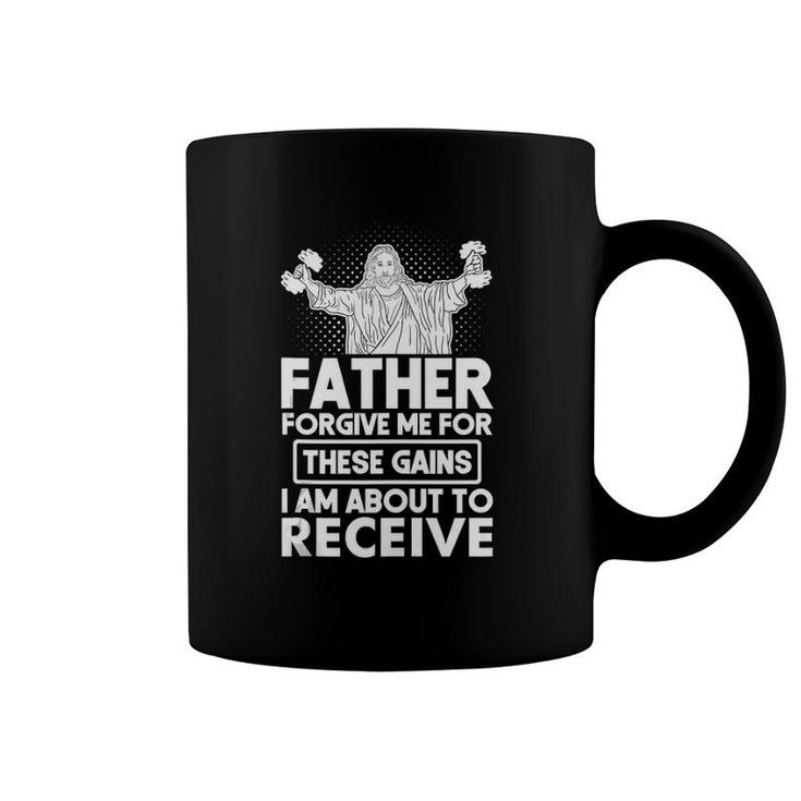 Father Forgive Me These Gains Jesus Workout Weightlifting  Coffee Mug