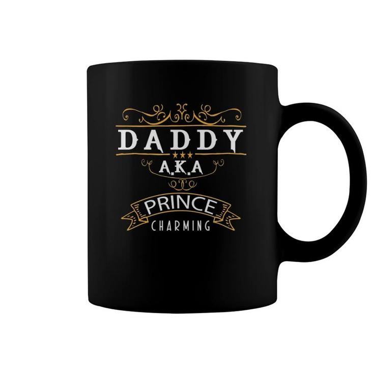 Father's Day Funny Cute  Daddy Aka Prince Charming Coffee Mug
