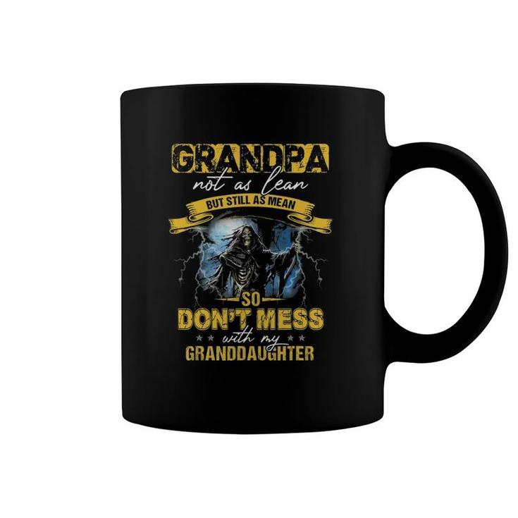 Father's Day Funny Grandpa Don't Mess With My Granddaughter Coffee Mug