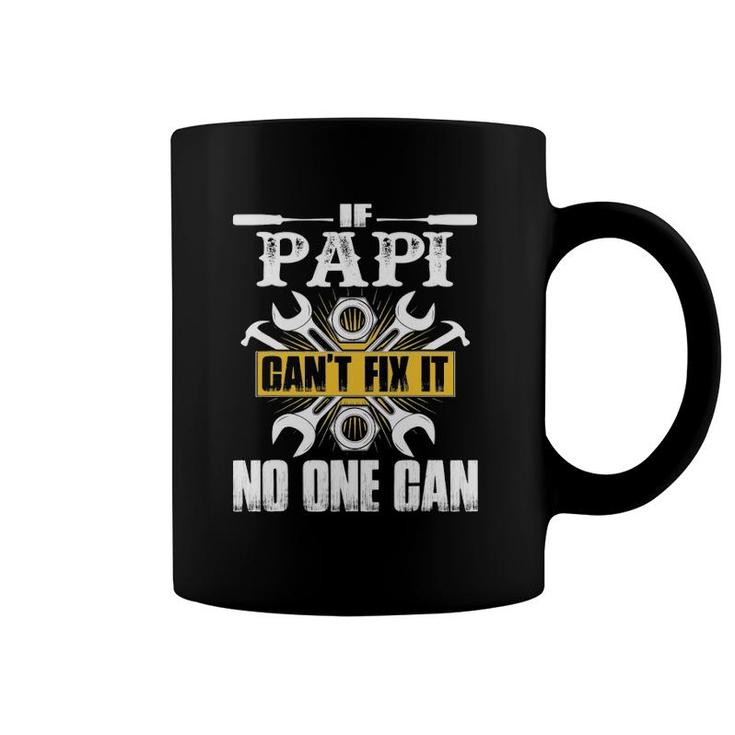 Father's Day Gift If Papi Can't Fix It No One Can Coffee Mug