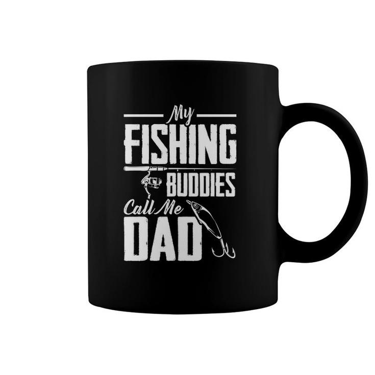 Father's Day My Fishing Buddies Call Me Dad Fishing Coffee Mug