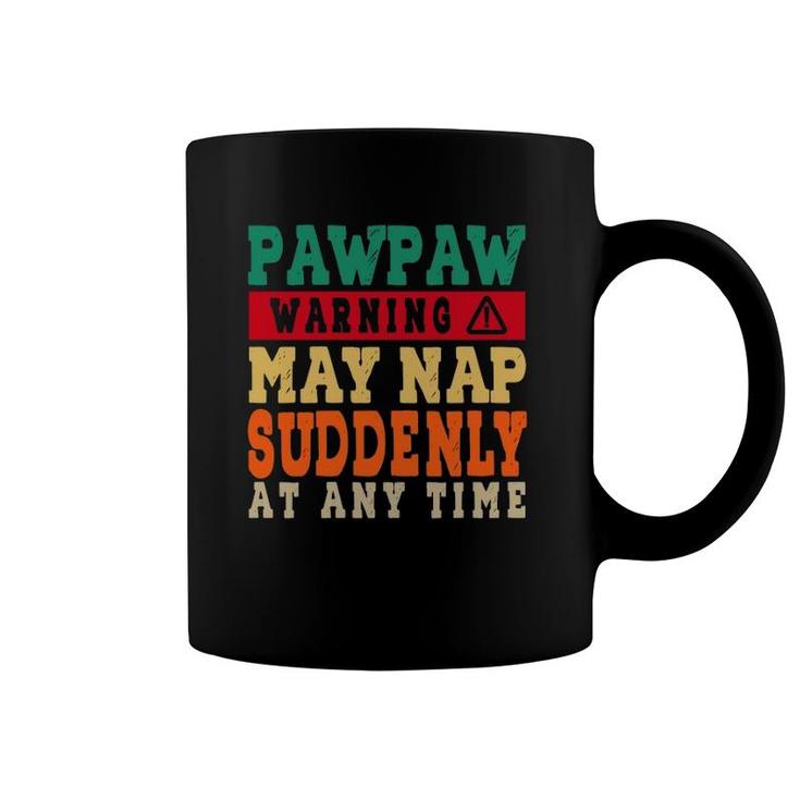 Father's Day Pawpaw Warning May Nap Suddenly At Any Time Grandpa Funny Vintage Coffee Mug