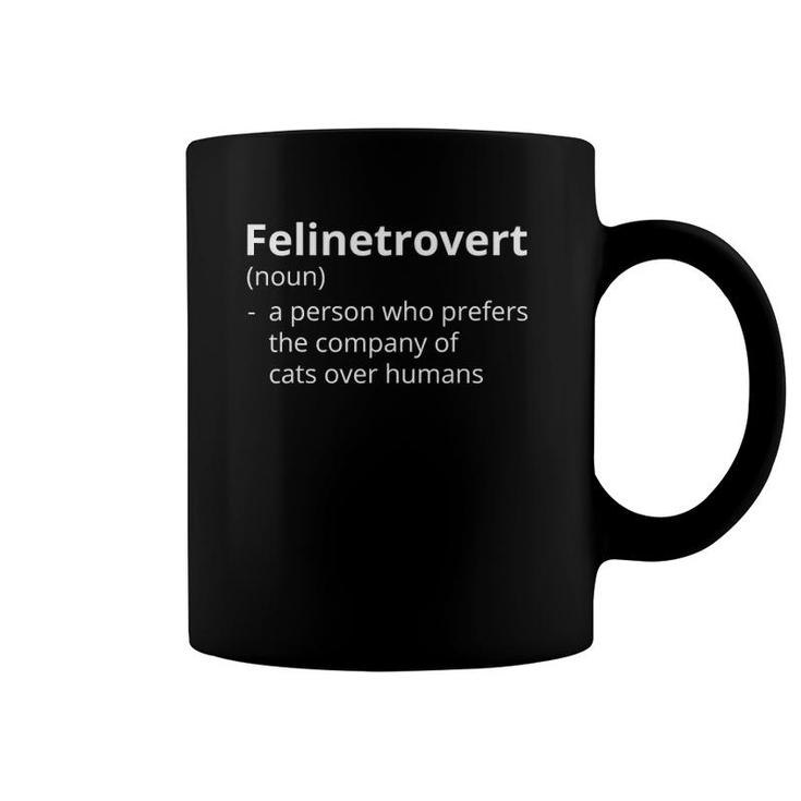 Felinetrovert Definition Description Cat Lovers Coffee Mug