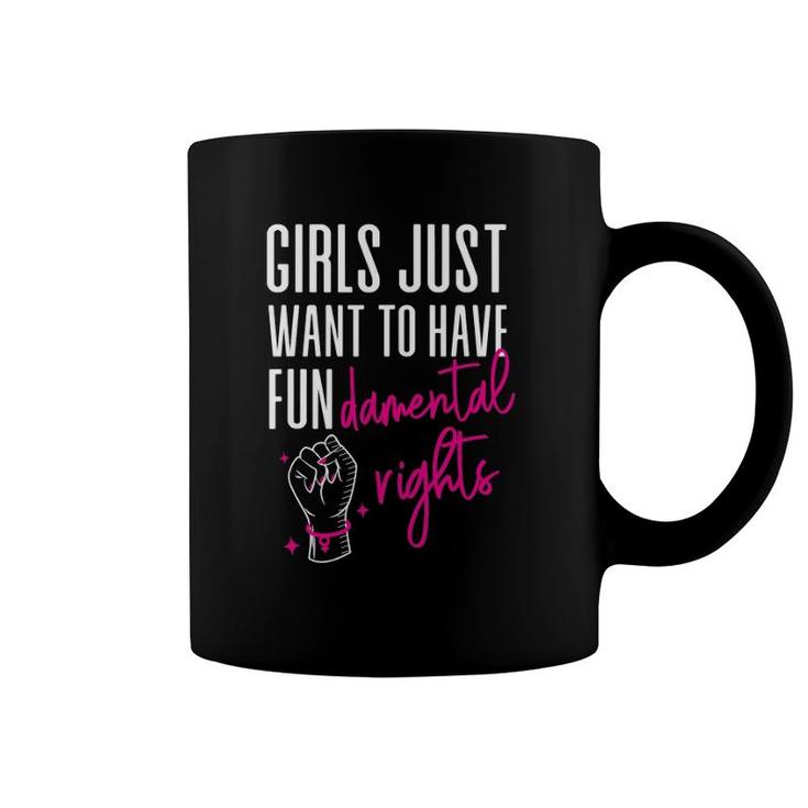 Feminist Girls Just Want To Have Fundamental Rights Fist Hand Coffee Mug
