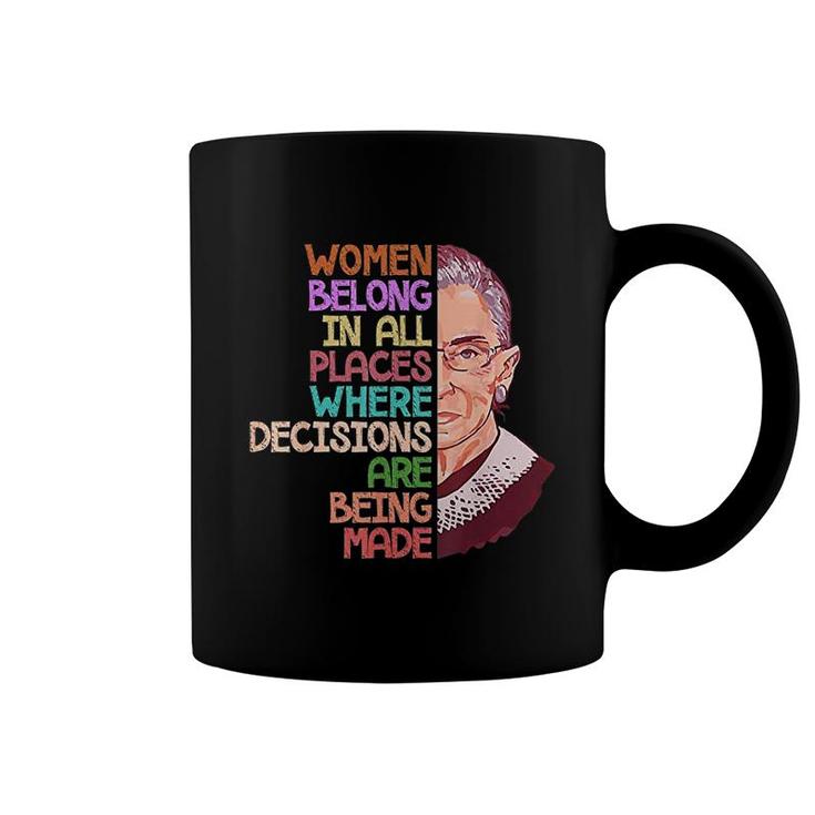 Feminist Ruth Bader Ginsburg Quote Women Belong Gift Coffee Mug