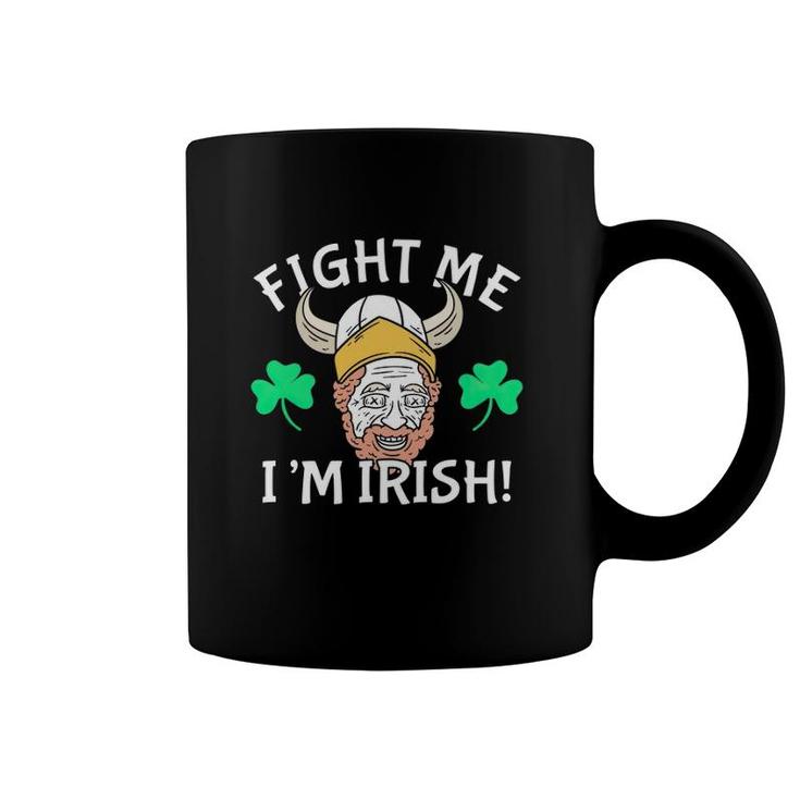 Fight Me I'm Irish St Patrick's Day Coffee Mug