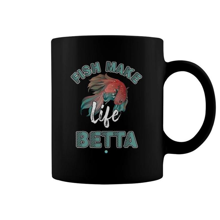 Fighting Fish Make Life Betta Aquarium Gift Idea Coffee Mug