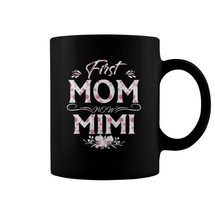 First Mom Now Mimi New Mimi Mother's Day Gifts Coffee Mug