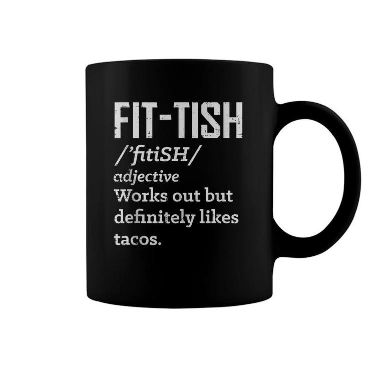 Fit Definition Dictionary Likes Tacos Funny Gym Workout Gift  Coffee Mug