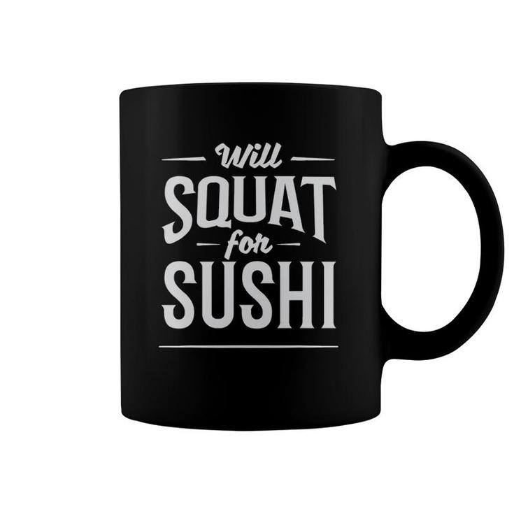 Fitness Workout Will Squat For Sushi Coffee Mug