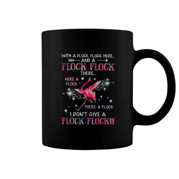 Flamingo With A Flock Flock Here Coffee Mug