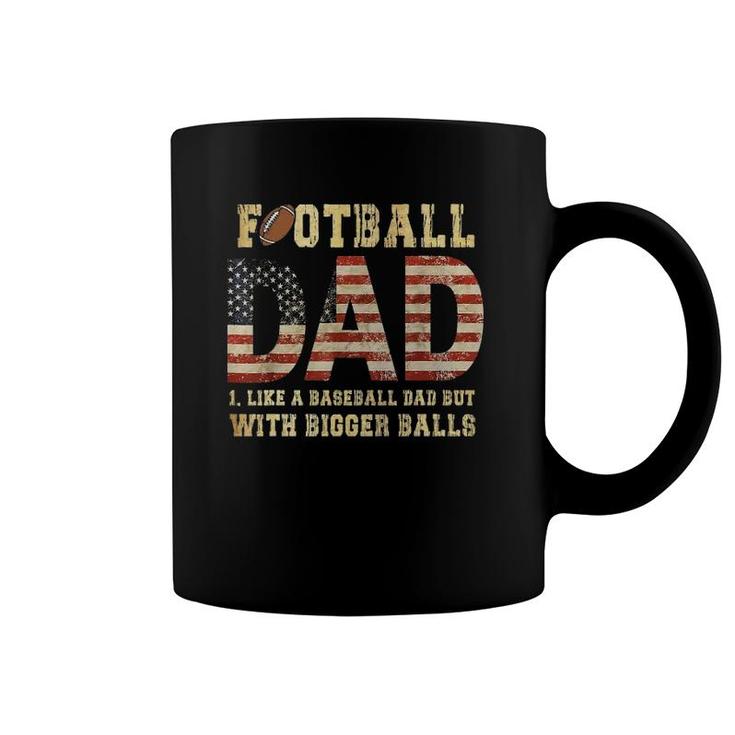 Football Dad Like A Baseball Dad But With Bigger Balls Coffee Mug
