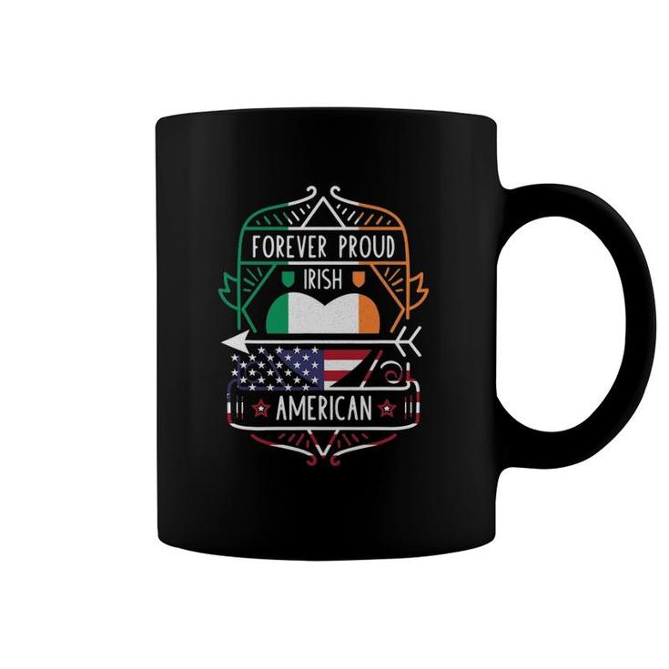 Forever Proud Irish American Ireland And Usa Coffee Mug