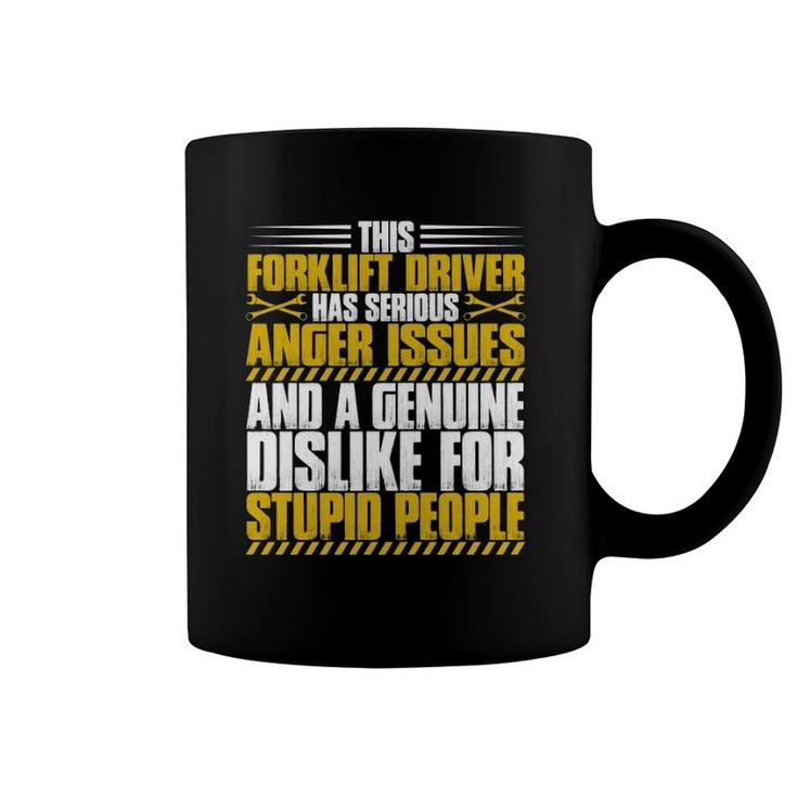 Forklift Operator Anger Issues Forklift Driver  Coffee Mug