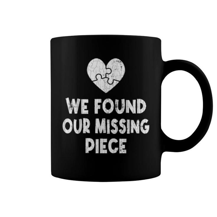 Found Our Missing Piece Adopt Adopted Adoption  Coffee Mug