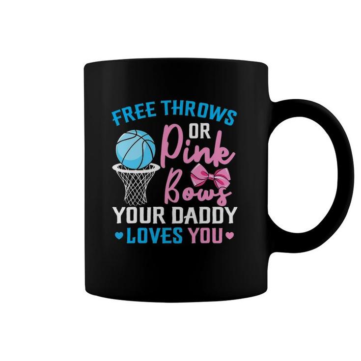 Free Throws Or Pink Bows Daddy Loves You Gender Reveal Coffee Mug