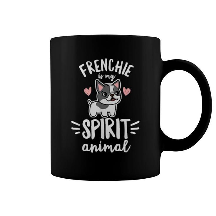 Frenchie Is My Spirit Animal Quote For A Frenchie Owner  Coffee Mug