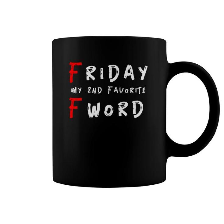 Friday My 2Nd Favorite F Word Coffee Mug