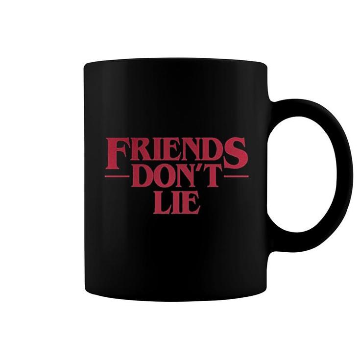 Friends Do Not Lie Coffee Mug