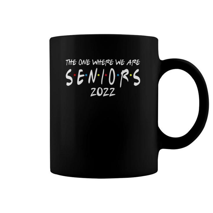 Friends Senior 2022  Class Of 2022 Ver2 Coffee Mug