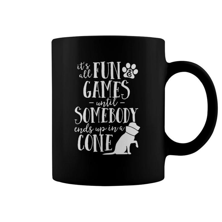 Fun And Games Until Somebody Ends Up In A Cone Vet Tech Coffee Mug