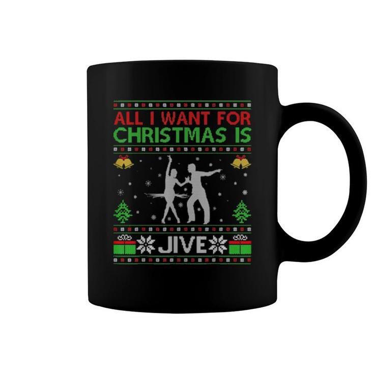 Funny All I Want For Christmas Is Ugly Jive Dance Christmas Coffee Mug