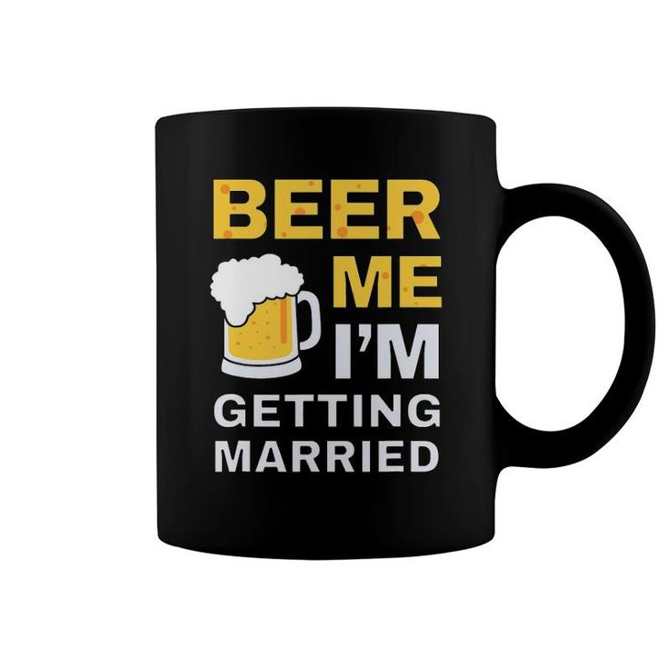 Funny Beer Me Getting Married Bachelor Party Gift For Groom Coffee Mug