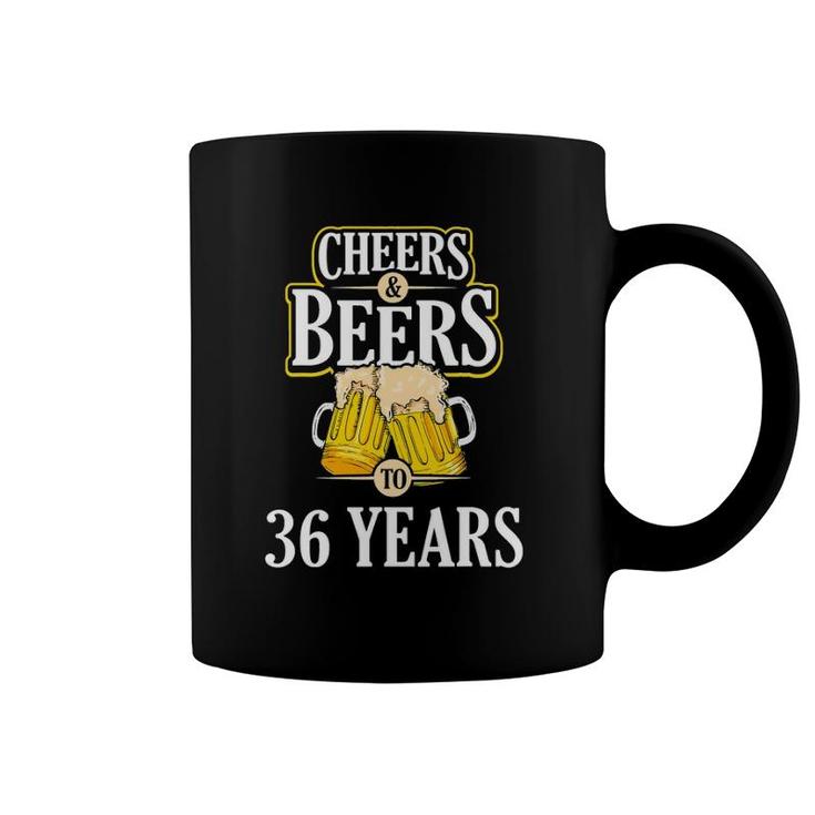 Funny Cheers And Beers To 36 Years Birthday Party Gift Coffee Mug