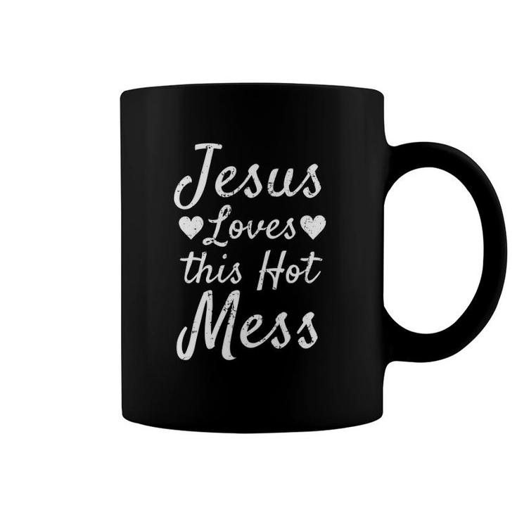 Funny Christian Gift For Women Jesus Loves This Hot Mess Coffee Mug
