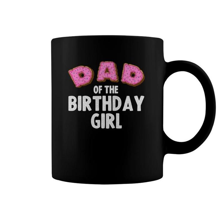 Funny Dad Of The Birthday Girl Gift Men Daddy Donut Lovers Coffee Mug
