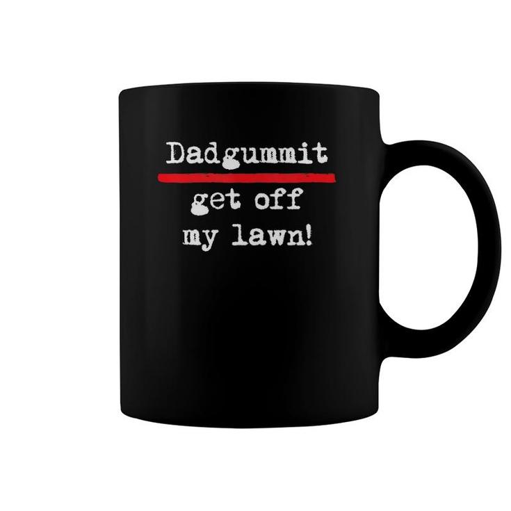 Funny Dadgummit Get Off My Lawn Phrase Birthday Old Guy  Coffee Mug