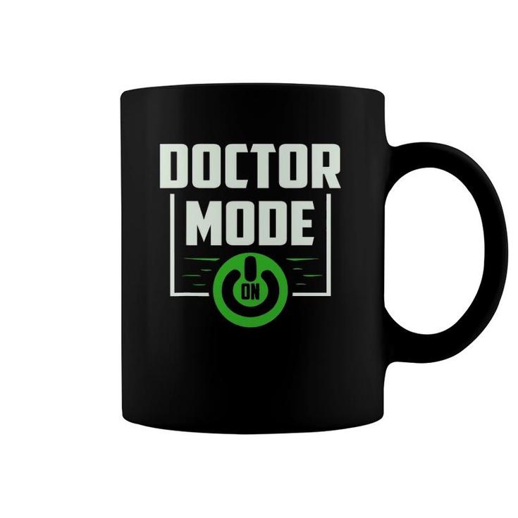 Funny Doctor Mode On Design As Medicine Hospital Coffee Mug