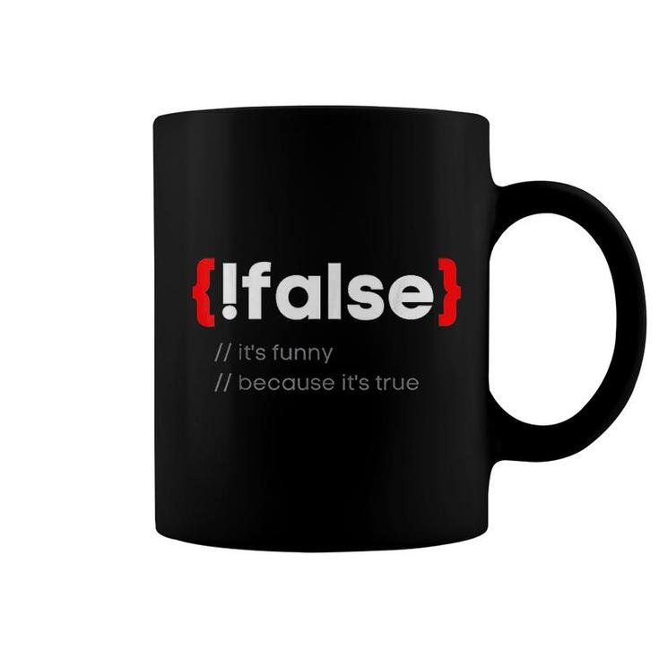 Funny False It Is True Programming Coder Coffee Mug