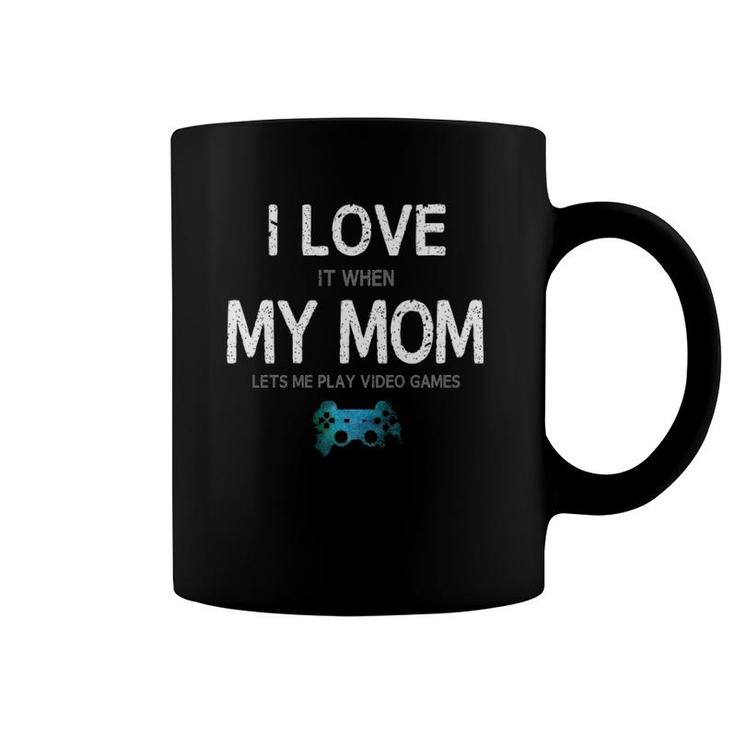 Funny Gamer Quote I Love Mom Video Games Gaming Boys Teen Coffee Mug