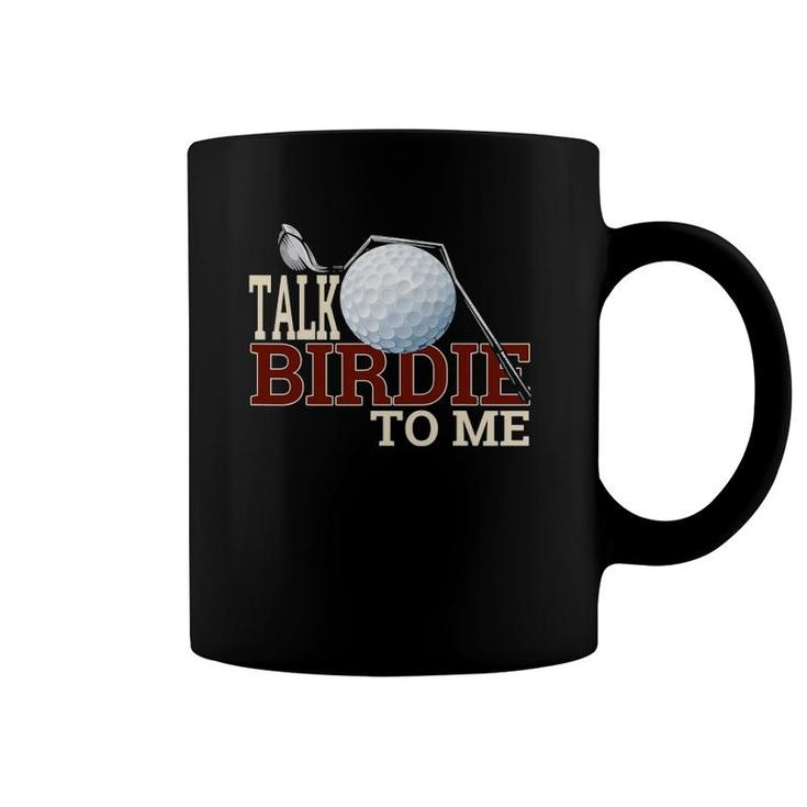 Funny Golf  For Talk Birdie To Me T Joke Coffee Mug