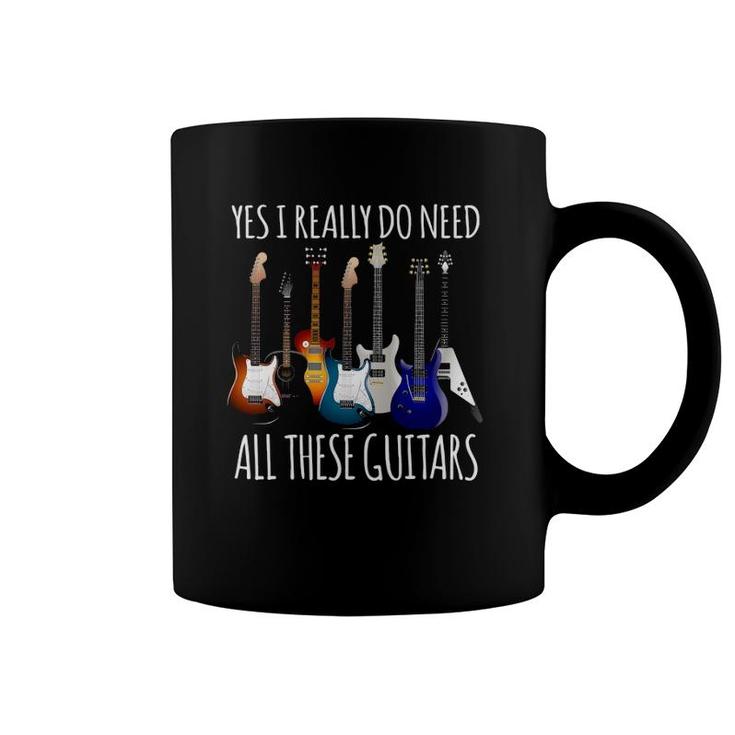 Funny Guitar Gifts - Yes I Really Do Need All These Guitars Coffee Mug