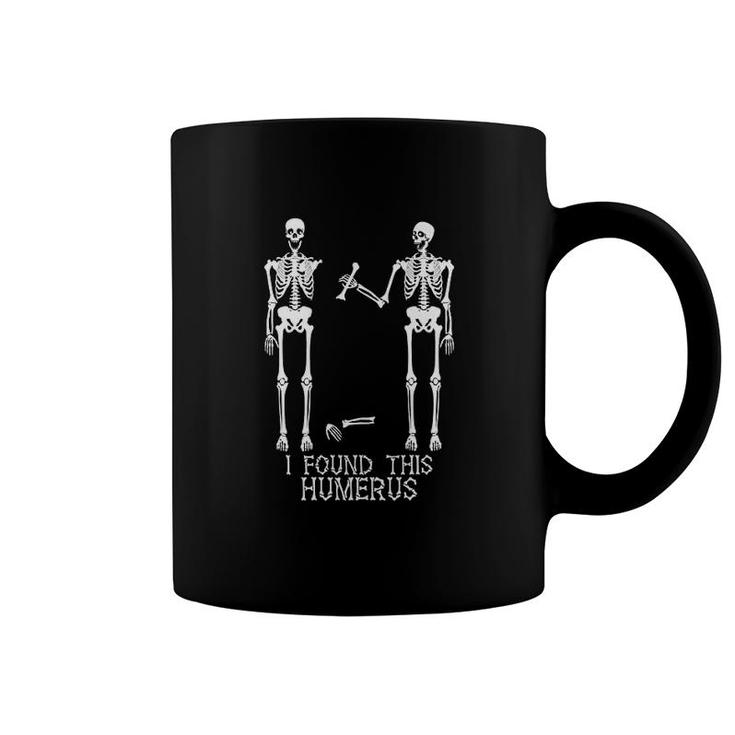 I Found This Humerus Funny Shirt