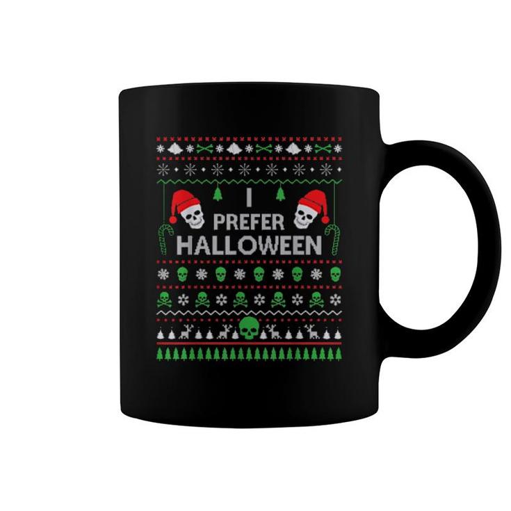Funny I Prefer Halloween Christmas Best Ugly Xmas  Coffee Mug