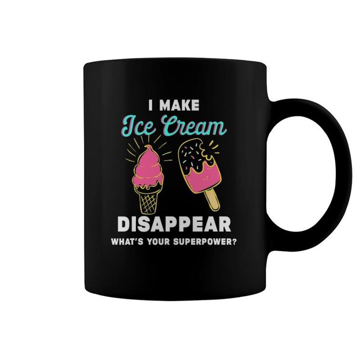 Funny Ice Cream Saying - I Make Ice Cream Disappear Coffee Mug
