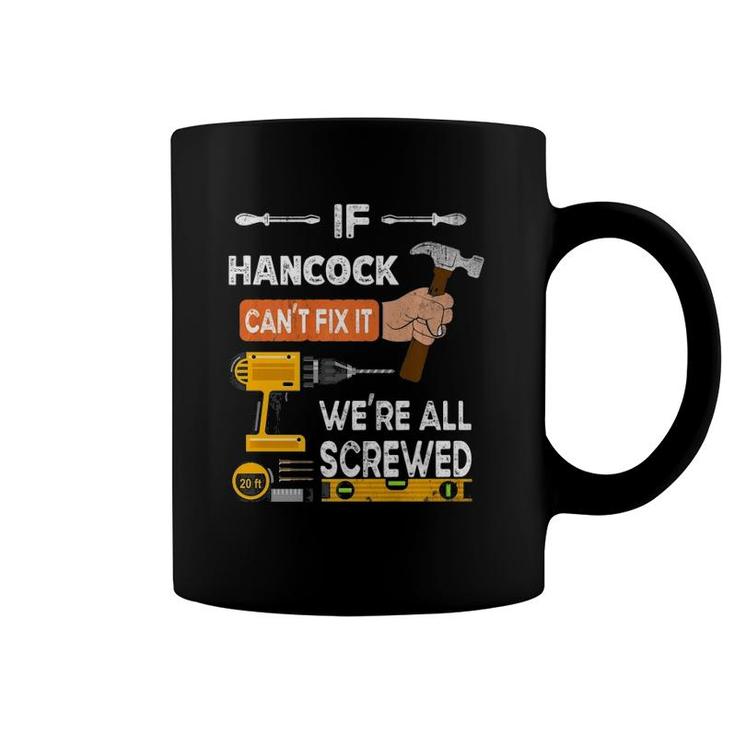 Funny If Hancock Can't Fix It No One Can Handyman Carpenter Premium Coffee Mug
