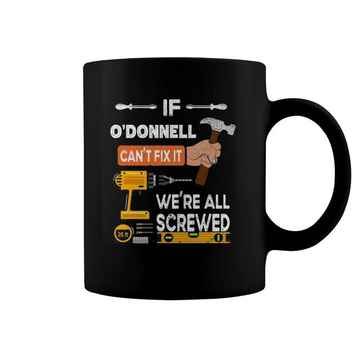 Funny If O'donnell Can't Fix It No One Can Handyman Coffee Mug