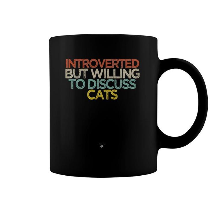 Funny Introverted But Willing To Discuss Cats Saying Gift Coffee Mug