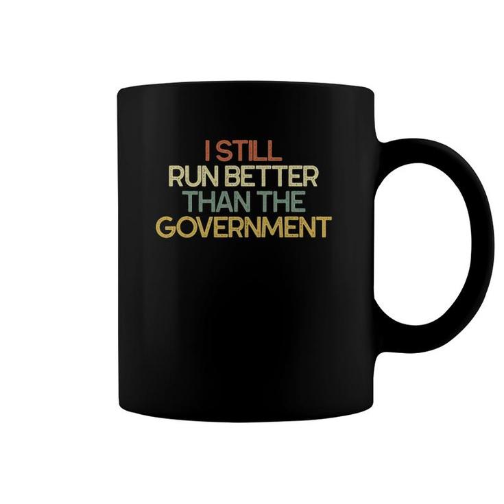 Funny Leg Amputee Gifts I Still Run Better Than Government Coffee Mug