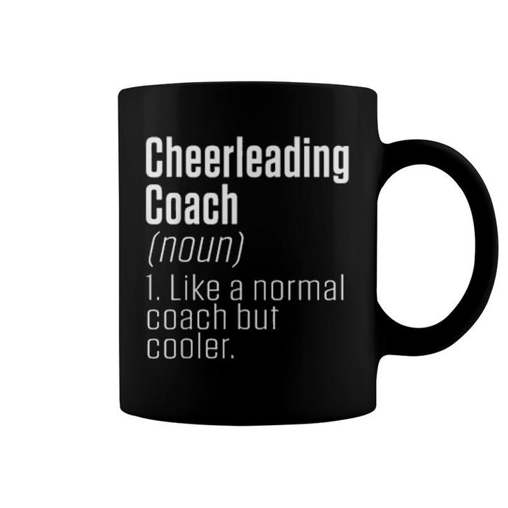 Funny Like A Normal Coach But Cooler Definition Cheer Coach  Coffee Mug