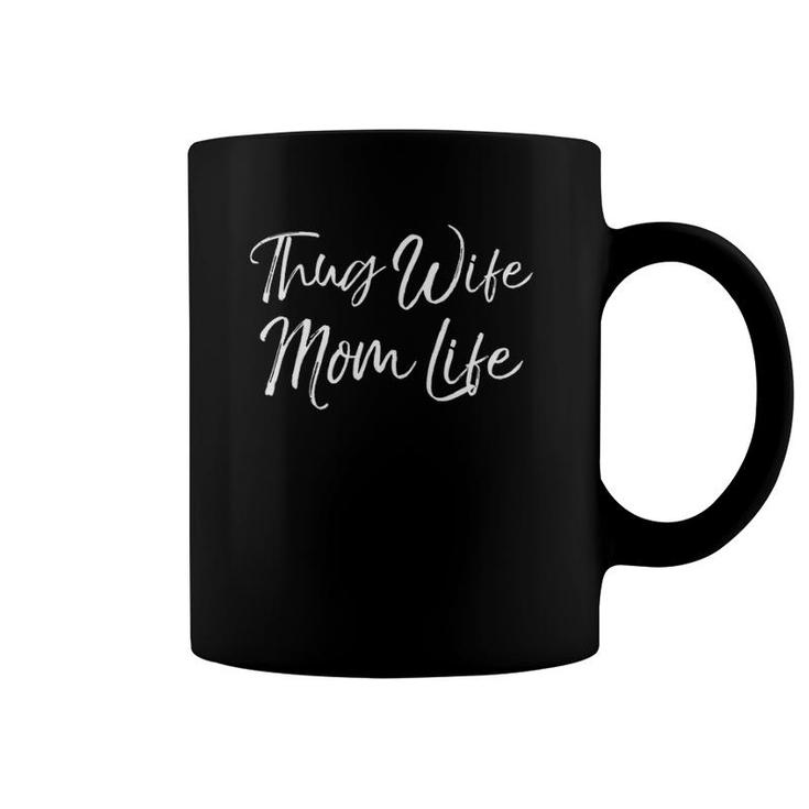 Funny Mother's Day Gift For New Moms Thug Wife Mom Life Coffee Mug