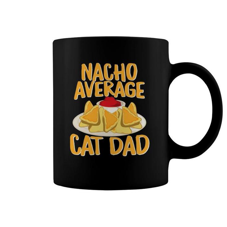 Funny Nacho Average Cat Dad Design Cat Lover Gift Coffee Mug