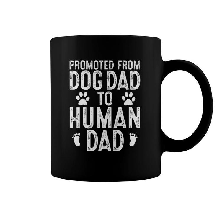 Funny New Dad Promoted From Dog Dad To Human Dad New Father Coffee Mug